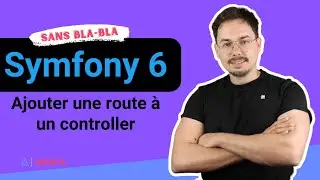 Gérer le Controller Symfony -  Ajouter une route à un controller