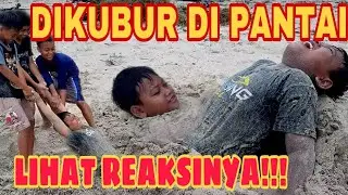 DIKUBUR DI PANTAI - LIAT REAKSINYA | PRANK !!