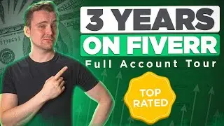 How much MONEY can I make in 3 Years on FIVERR? - Full Top Rated Seller account tour!