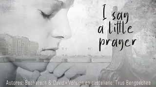 I say a little prayer. Dionne Warwick. Adaptación al castellano. Versión española. Karaoke
