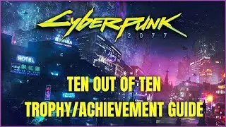 Cyberpunk 2077 | Ten out of Ten Trophy/Achievement Guide - Reach the Max Level in Any Skill