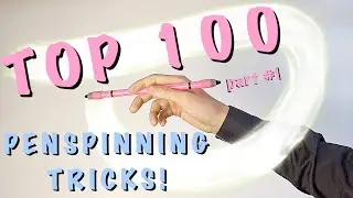 Penspinning Top 100  Awesome Tricks. Part 1. Pen spinning insane trick shots. 100 tricks using a pen