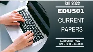Edu501|| Final term current papers 2022||Final term preparation|| All in one📚