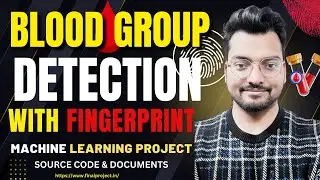 BLOOD GROUP DETECTION USING FINGERPRINT || MACHINE LEARNING PROJECT 2025