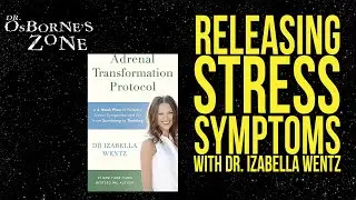 Releasing Stress Symptoms - Dr. Izabella Wentz's Adrenal Transformation Protocol