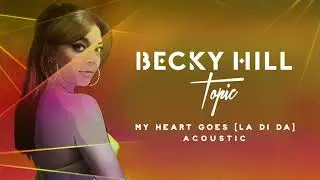 Becky Hill - My Heart Goes [La Di Da] (Acoustic)