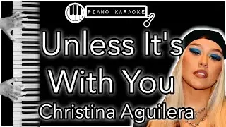 Unless Its With You - Christina Aguilera - Piano Karaoke Instrumental