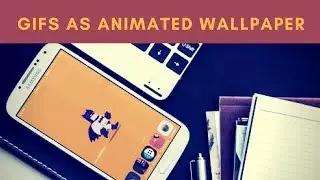 Set GIFS As Animated Wallpaper On Android