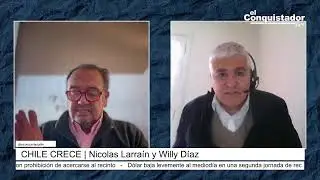 Chile Crece | Nicolas Larraín y Willy Díaz 07-08-2024