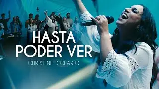 Christine D' Clario - Hasta Poder Ver (Video Oficial)