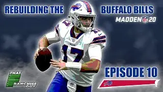 A Realistic Rebuild Of The Buffalo Bills | Madden 20 | Episode 10