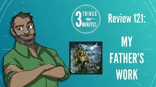 My Father's Work: 3 Things in 3 Minutes Review #121