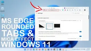 How to enable Rounded New Tabs & Mica Effect in Microsoft Edge on Windows 10 and 11?