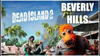 Beverly Hills - Zombies and Stars... Dead Island 2