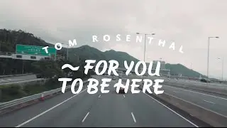 Tom Rosenthal - For You To Be Here (Official Music Video)