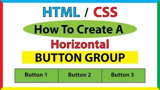 How To Create A Horizontal Button Group Using HTML & CSS *2023