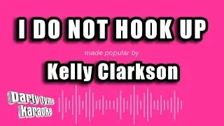 Kelly Clarkson - I Do Not Hook Up (Karaoke Version)