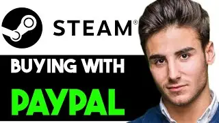 HOW TO CORRECTLY BUY ON STEAM WITH PAYPAL 2024! (FULL GUIDE)