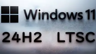 Windows 11 24H2 LTSC: Лучшая система?