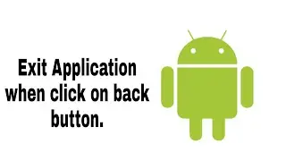 Android Beginner-How to exit Android Application when click on back button?