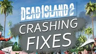 Fix Dead Island 2 Crashing on PC, Errors, Freezing on Steam, Epic