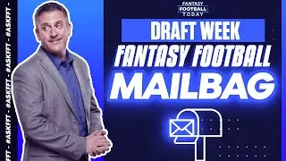 MAILBAG! Top Expert Answers, DRAFT HELP, plus Q&A! | 2024 Fantasy Football Advice