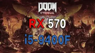 DOOM Eternal | RX 570 | i5-9400F | Ultra 1080p