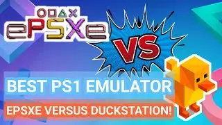 EPSXE VERSUS DUCKSTATION | BEST PS1 EMULATOR