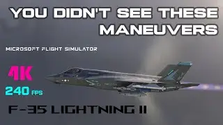 F-35 Amazing maneuvers MSFS 2020 [4K] 240fps