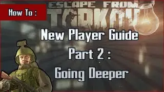 Tarkov Beginner Guide Part 2 - Getting Started With EFT - Escape From Tarkov Tips and Tricks