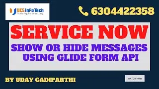 Show or Hide messages on form using GlideForm in ServiceNow explained in detail by Uday Gadiparthi