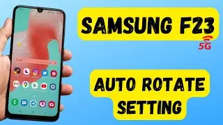 Samsung F23 Auto Rotate setting || How to rotate screen in f23 5g