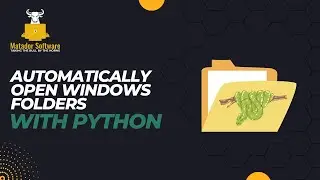 Two Ways to Automatically Open Windows Folders with Python