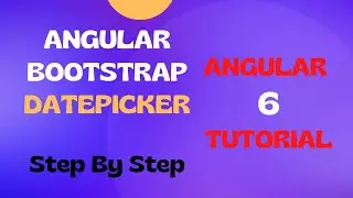 #4 : Angular Datepicker using Bootstrap - Step by Step