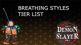 DEMON SLAYER RPG 2 ROBLOX (BREATHING STYLES TIER LIST)