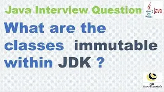 Which classes in java are immutable within JDK ?  || List of immutable classes within JDK ?