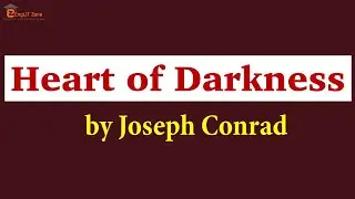 Heart of Darkness by Joseph Conrad || Heart of Darkness Summary || Joseph Conrad