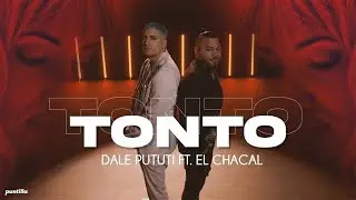 Dale Pututi, El Chacal, Joey Calveiro  - Tonto (Video Oficial)