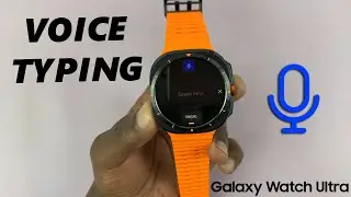 How To Use Voice Typing On Samsung Galaxy Watch Ultra