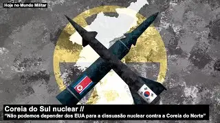 Coreia do Sul nuclear – “Não podemos depender dos EUA na dissuasão nuclear contra a Coreia do Norte”