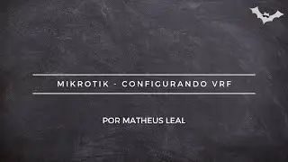 CONFIGURANDO VRF NO MIKROTIK