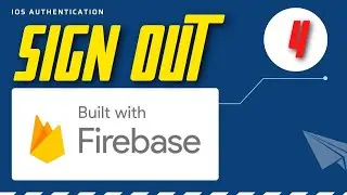 iOS Authentication with Firebase part 4 (Sign out) 2022