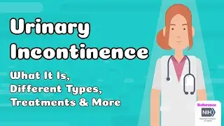 Urinary Incontinence - What It Is, Different Types, Treatments & More