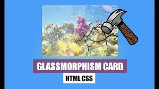 Glassmorphism Card CSS Tutorial | How to make Glass Morphism Effect in CSS?