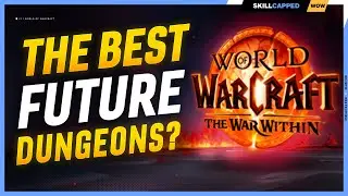 8 OLD Dungeons we NEED in The War Within