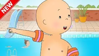 ★NEW★ CAILLOU LEARNS TO SWIM | Funny Animated cartoon for Kids | Cartoon Caillou l Cartoon Movie