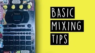 Basic mixing tips for your SP devices