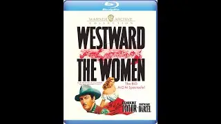 DICK DINMAN & WILLIAM WELLMAN JR. CELEBRATE A MAGNIFICENT BLU-RAY RESTORATION OF WESTWARD THE WOMEN!