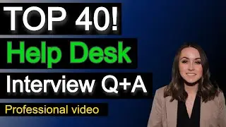 TOP 40 HELP DESK INTERVIEW QUESTION AND ANSWERS