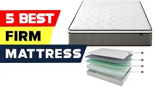 Top 5 Best Firm Mattresses Reviews of 2024